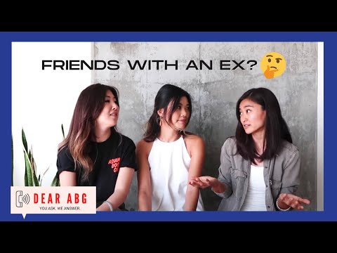 Can You Be Friends With an Ex? // Dear ABG