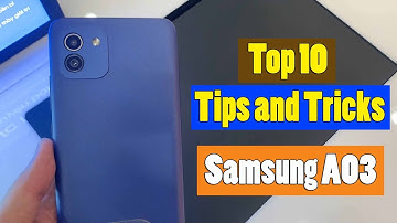 Top 10 Tips and Trick Samsung A03 You Need Know!