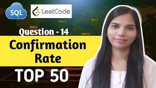 14. Confirmation Rate Leetcode | SQL Interview Questions and Answers