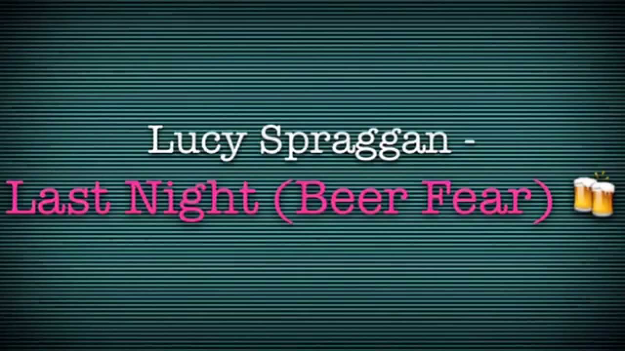 Lucy Spraggan Last Night Beer Fear Remix YouTube