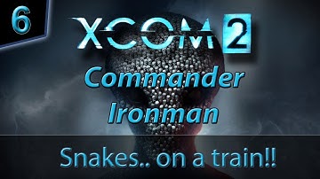 Xcom 2 Commander/Ironman #6 - Snakes on a train!