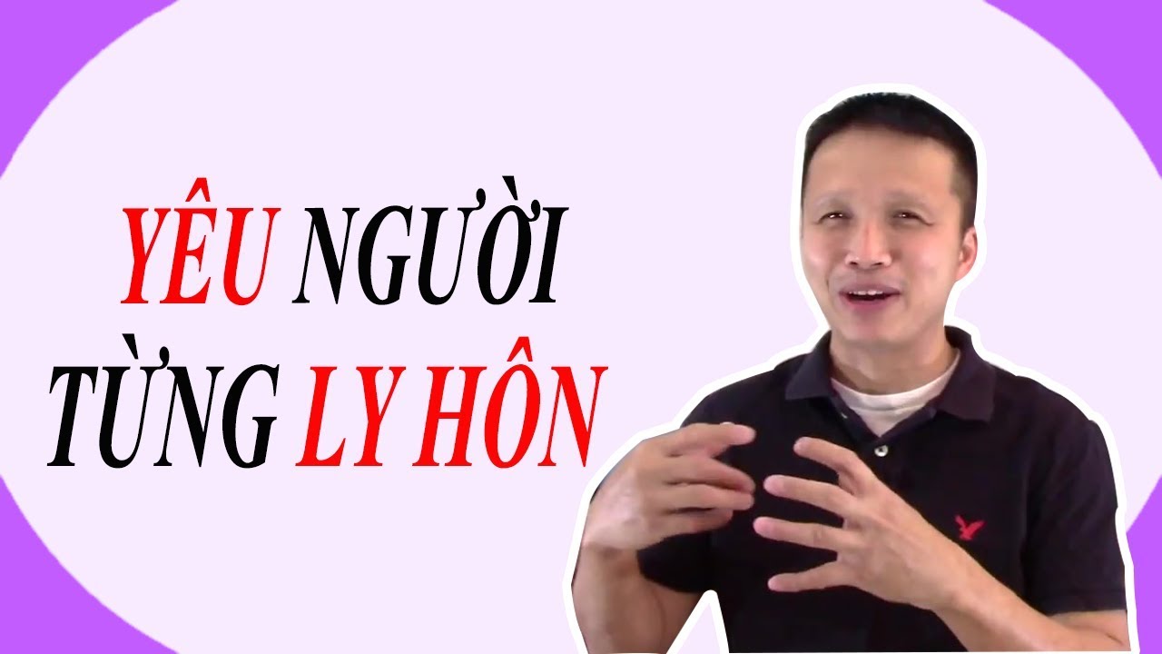 🔴Có nên yêu và kết hôn với người đã có con và đã li hôn?