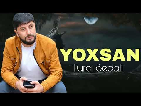 Tural Sedali - Yoxsan - 2023