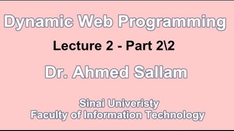 Dynamic Web Programming - PHP - برمجة المواقع التفاعلية - Lecture 2 Part 2\2
