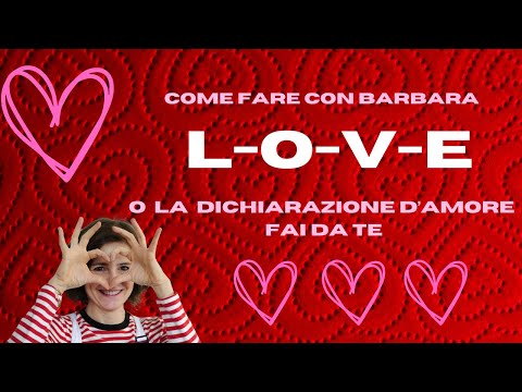 L-O-V-E o la dichiarazione d'amore fai da te