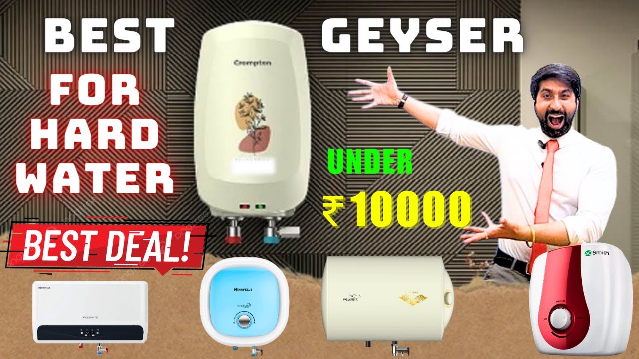 Best Geyser for Hard Water 2023 Top Geysers in India 2023 Geyser