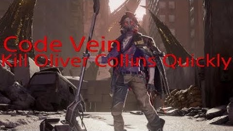 Code Vein - Kill Oliver Collins Quickly - First Boss
