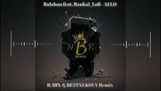 Balahon, Bankai_lofi - ALLO (R.MIX & BE3TXLKOVY Remix) | Прем'єра ремікса 2023