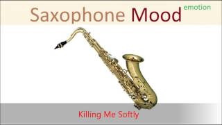 Video thumbnail of "Saxophone Mood - Killing Me Softly"