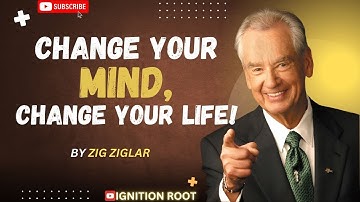 Change Your MIND, Change Your LIFE! | Zig Ziglar Motivational Speech