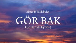 Elmas & Fatih Bulut - Gör Bak (sözleri & lyrics) Resimi