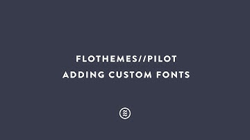 Flothemes :: Pilot - Adding custom fonts