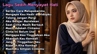 Lagu Sedih Menyayat Hati 😭 Playlist Galau Yang Bikin Hancur Perasaan | Slow Melayu Menyentuh Hati