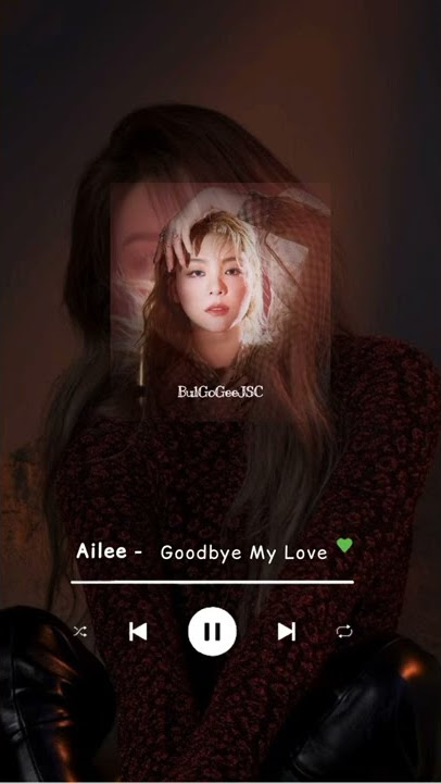 Ailee - Goodbye My Love #ailee #goodbyemylove #liriklagu #fyp