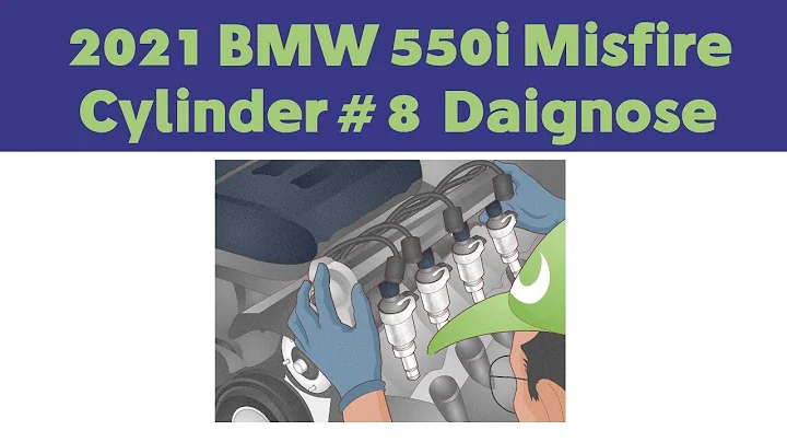 2021 BMW 550i Misfire Cylinder # 8  Daignose steps