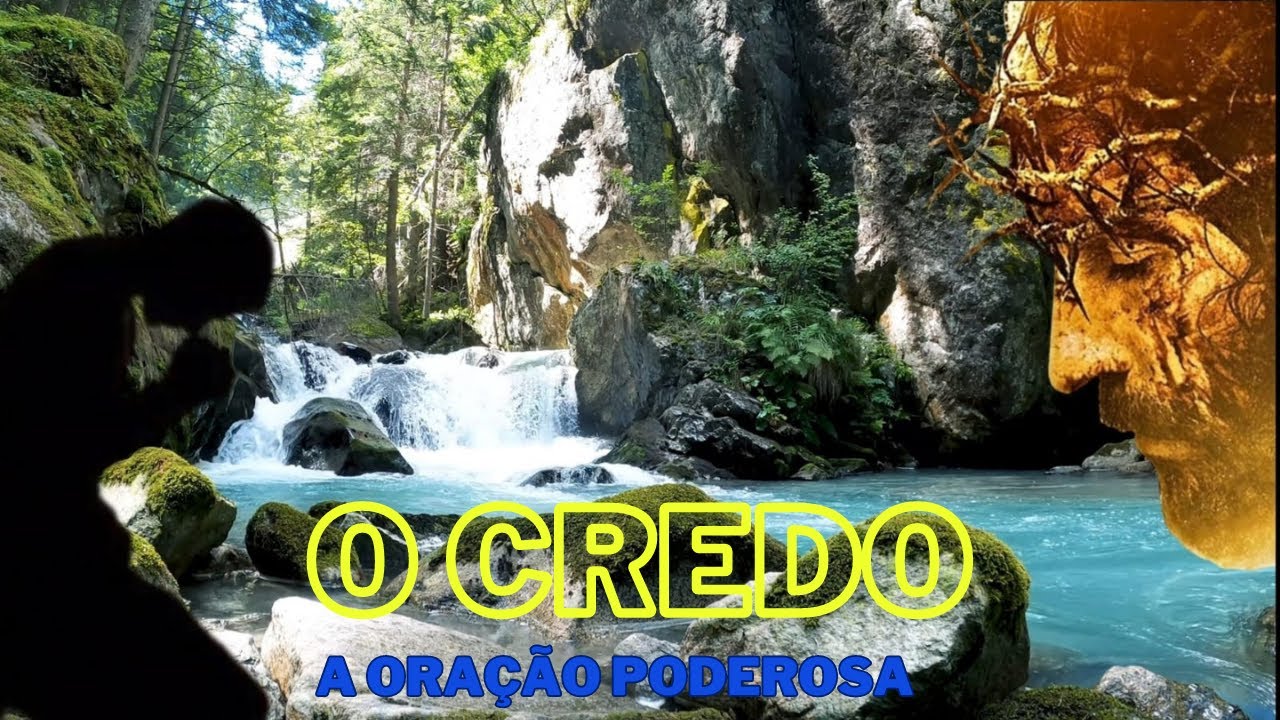 O CREDO, A ORAÇÃO PODEROSA! CREIO EM DEUS PAI TODO PODEROSO! - YouTube