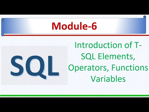 Introduction of T SQL -Elements, Operators,  Functions Variables | SQL Server 2022 | SQL Module -6