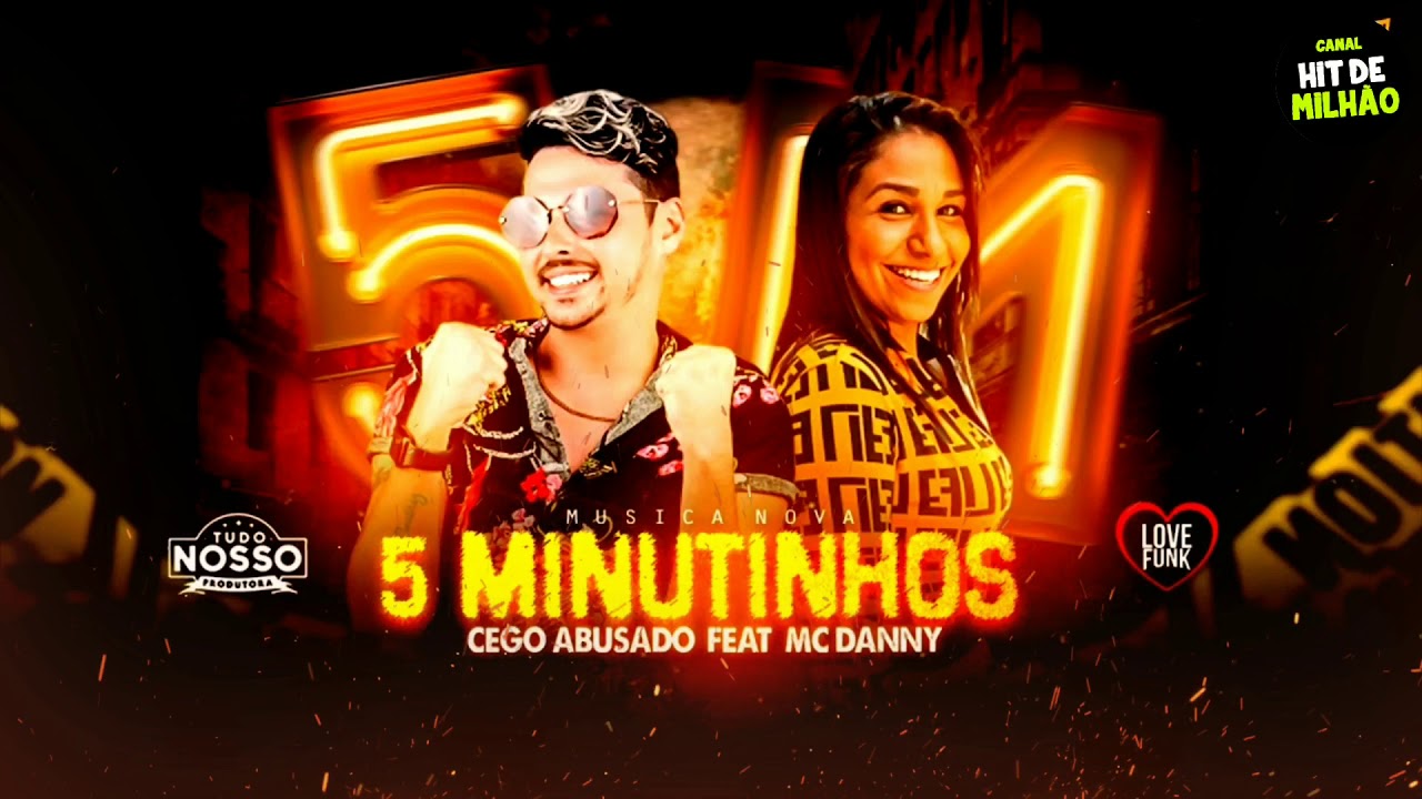 mc cego abusado e mc danny 5 minutinhos m sica nova mc cego abusado e mc danny 5 minutinhos m sica nova
