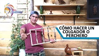 CÓMO HACER UN COLGADOR O PERCHERO CON RAMAS