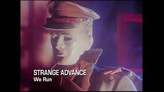 Strange Advance - We Run (1985)