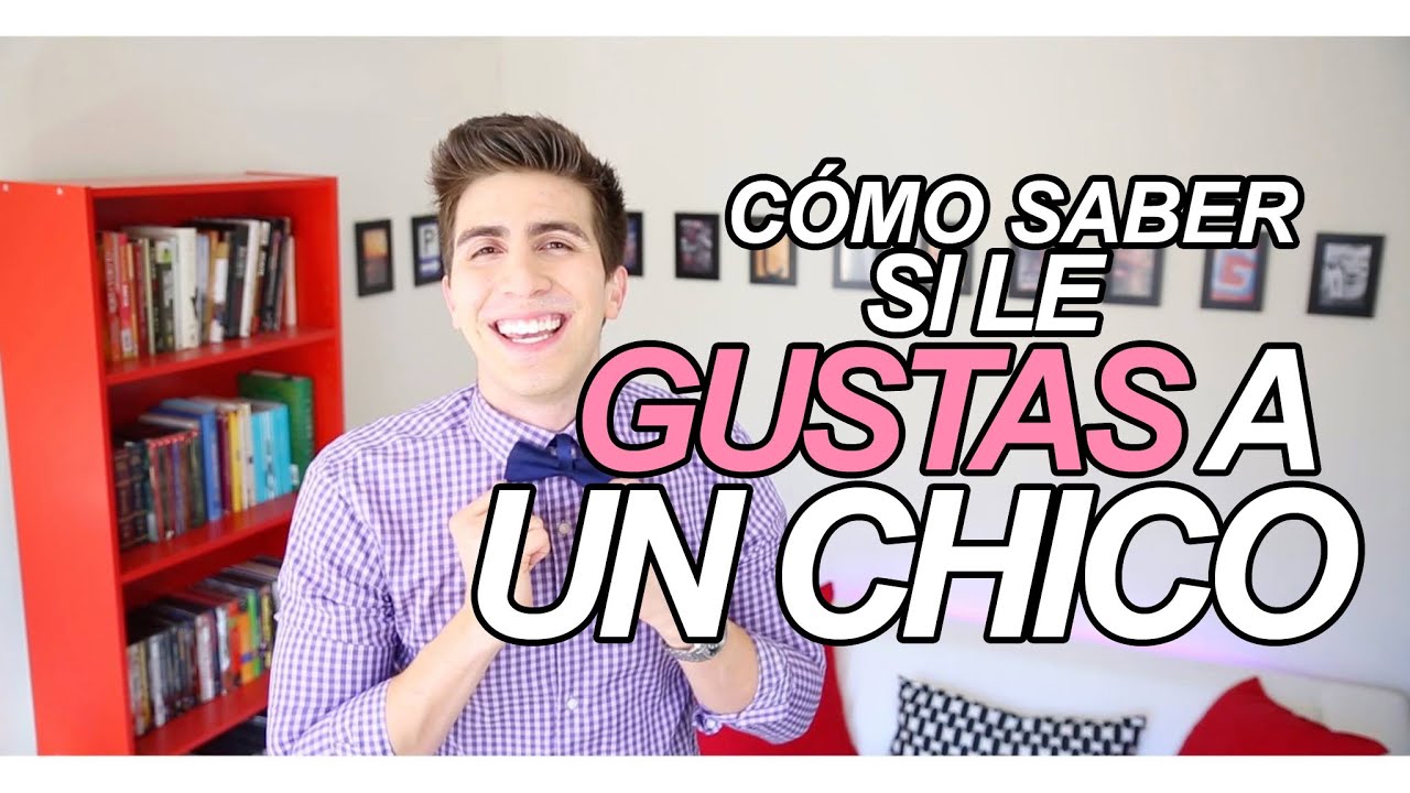 Cómo Saber Si Le Gustas a Un Chico - YouTube