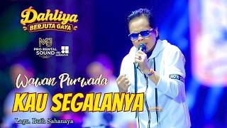 KAU SEGALANYA -WAWAN PURWADA -DAHLIYA MUSIK -MJ AUDIO -AIRIN DIGIMEDIA