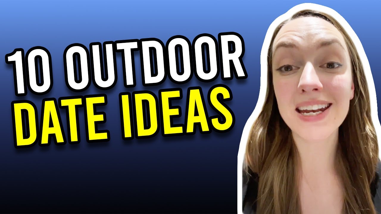 10 Outdoor Date Ideas YouTube