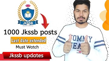 1000 jkssb posts last date Extended || jkssb updates ||  jkssb online tutorial