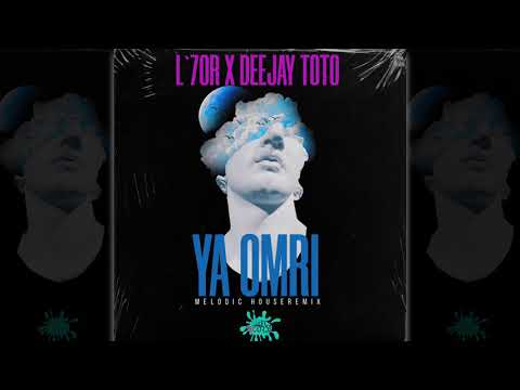 L7OR X DEEJAY TOTO YA OMRI MELODIC HOUSE REMIX