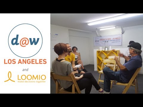 d@w-Los Angeles and Loomio Workshop: Tools & Culture for Participatory Organizing