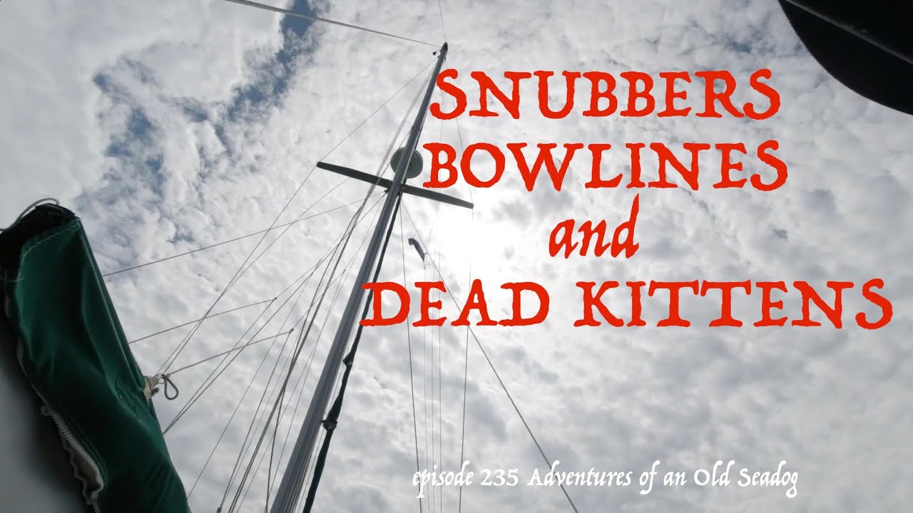 SNUBBERS BOWLINES and DEAD KITTENS