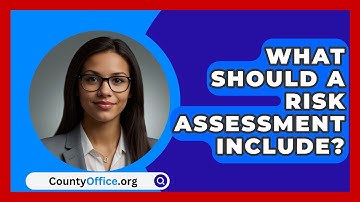 What Should A Risk Assessment Include? - CountyOffice.org