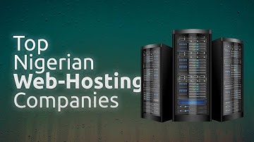 Top Web Hosting Companies in Nigeria