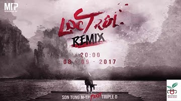 Lạc Trôi | Triple D (Remix) | Sơn Tùng MTP 2017