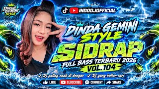DJ DINDA GEMINI STYLE SIDRAP FULL BASS TERBARU 2026 VOL.104 AUTO GACOR KALII