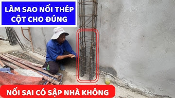Thép cột. Cách nối thép cột đúng | Ngôi nhà của bạn.