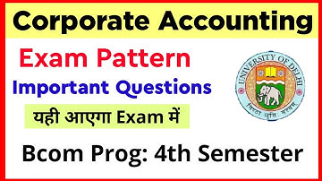 Corporate Accounting Exam Pattern Bcom Prog 4th Semester DU SOL | Corporate Accounting imp Ques 4th