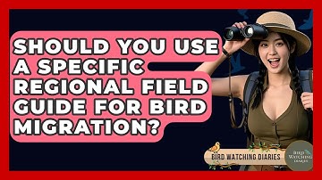 Should You Use A Specific Regional Field Guide For Bird Migration? - Bird Watching Diaries