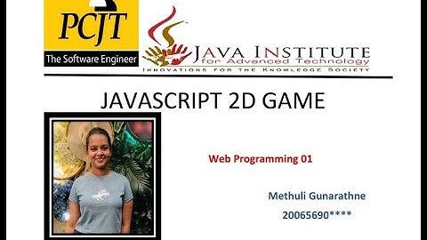 JavaScript 2D Game Development | JAVA INSTITUTE | Methuli Gunarathne