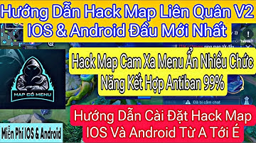 Hướng Dẫn H.A.C.K MAP Liên Quân IOS Và Android V2 Miễn Phí Mới Nhất Menu Game Full Chức Năng 100%