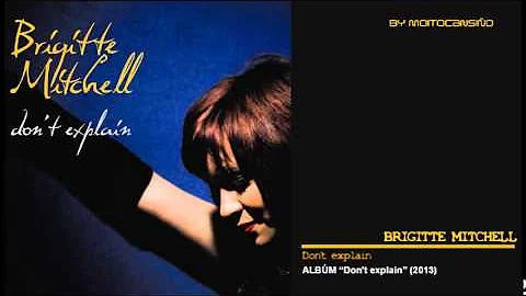 BRIGITTE MITCHELL - Don't explain
