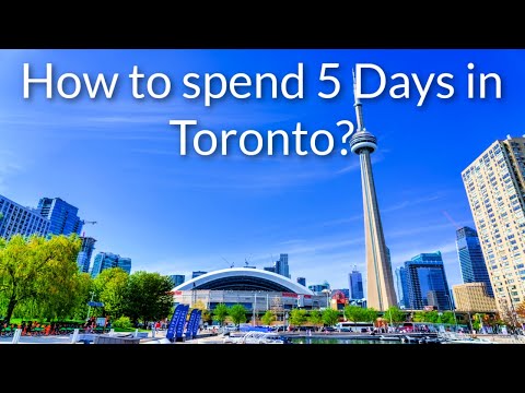 How to spend 5 Days in Toronto?   -  ToNiagara
