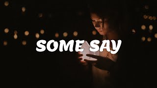 Nea - Some Say [Lyrics] Some say you will love me one day