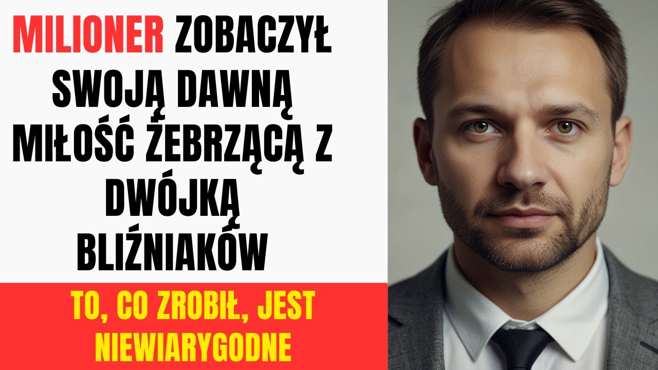 Milioner zobaczył żebraczkę z bliźniakami i ją rozpoznał — to, co zrobił, wszystkich zszokowało