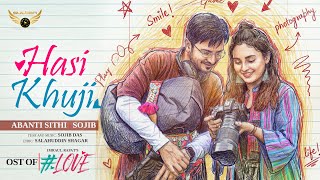 Ost Of Hashtag Love | Hasi Khuji | Abanti Sithi | Sojib | Yash Rohan | Totini | Bangla New Song