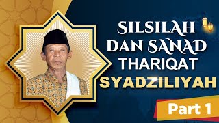 Sanad Dan Silsilah Tarekat Syadziliyah Part 1 Kh Muhammad Dhofir Suhaimi