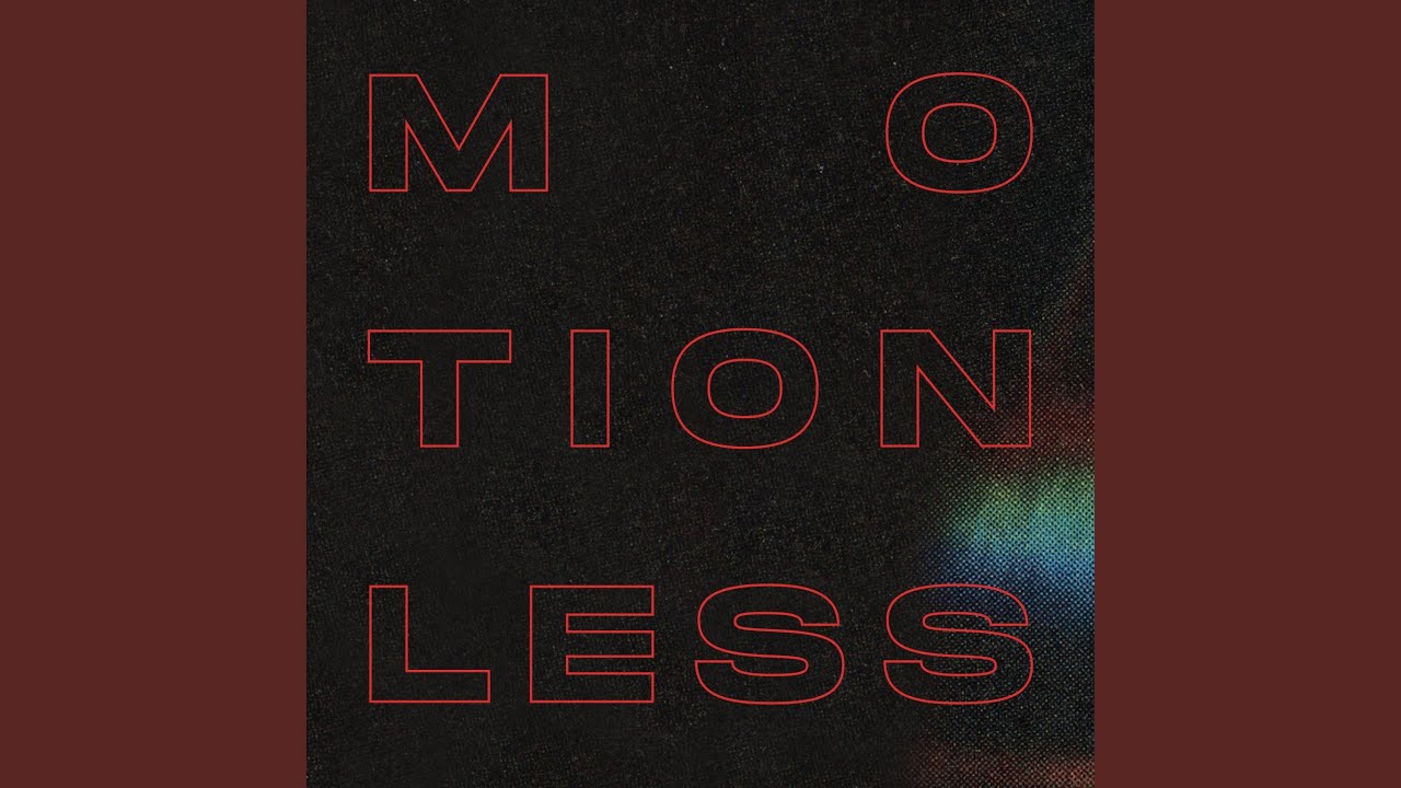Watch Motionless on YouTube Watch Motionless on YouTube