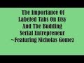 Importance Of Labeled Tabs On Etsy ~ Featuring Nicholas Gomez