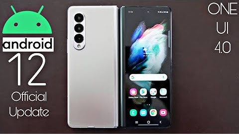 Samsung Galaxy Z Fold 3 Android 12 ONE UI 4.0 Official Update (RELEASED)