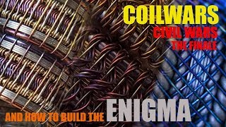 COILWARS | CIVIL WARS EPISODE IV: The Finale | And How to Build the Enigma Alien Coil